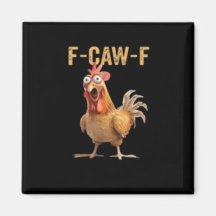 Funny Screaming Chicken F-Caw-F Joke Design Classi Magnet
