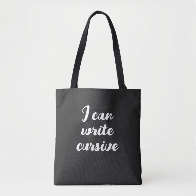 Funny Script I Can Write Cursive Tote Bag (Front)