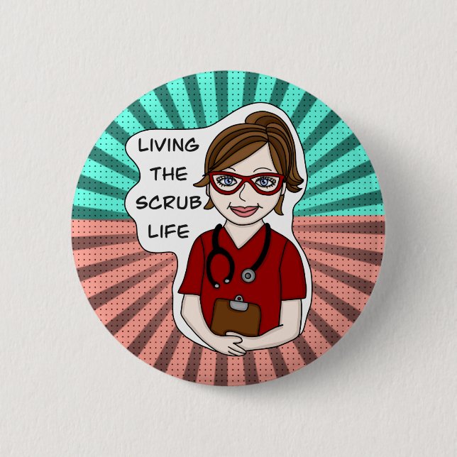 Funny Scrubs Pun | Nurses Life 2 Inch Round Button (Front)