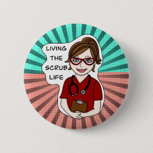 Funny Scrubs Pun   Nurses Life 2 Inch Round Button