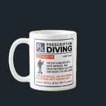Funny Scuba Diving Mug Prescription Design<br><div class="desc">Funny Bowling Mug With a Prescription Design For The Bowling Lover In Your Life.  Easy To Personalize With Your Custom Name and Makes For a Great Gift for a Scuba Diver.</div>