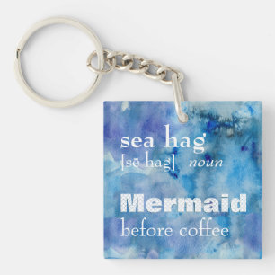Funny Sea Hag Definition 🧜‍♀Mermaid Before Coffee Keychain