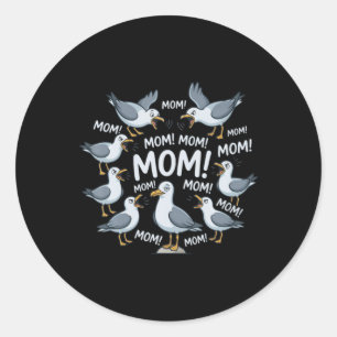 Funny Seagull Mom Mom Ocean Life Mothers Day Bird Classic Round Sticker