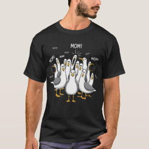 Funny Seagulls Mama Mother's Day Humour Mom Mom T-Shirt