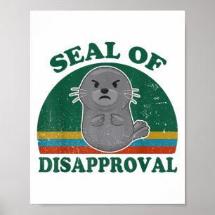 Funny Seal Of Disapproval For Beach Ocean Animal L Poster