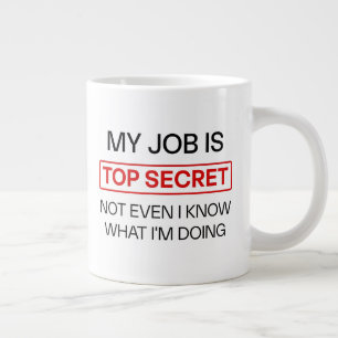 Funny Secret Job Mug – “My Job Is Top Secret, Not 