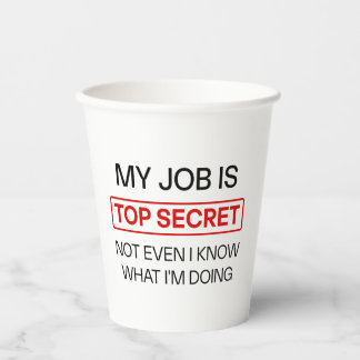 Funny Secret Job Mug – “My Job Is Top Secret, Not  Paper Cups