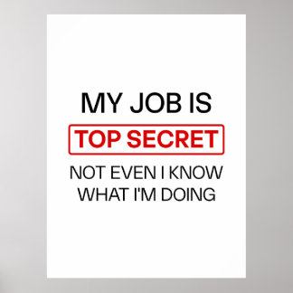 Funny Secret Job Mug – “My Job Is Top Secret, Not  Poster