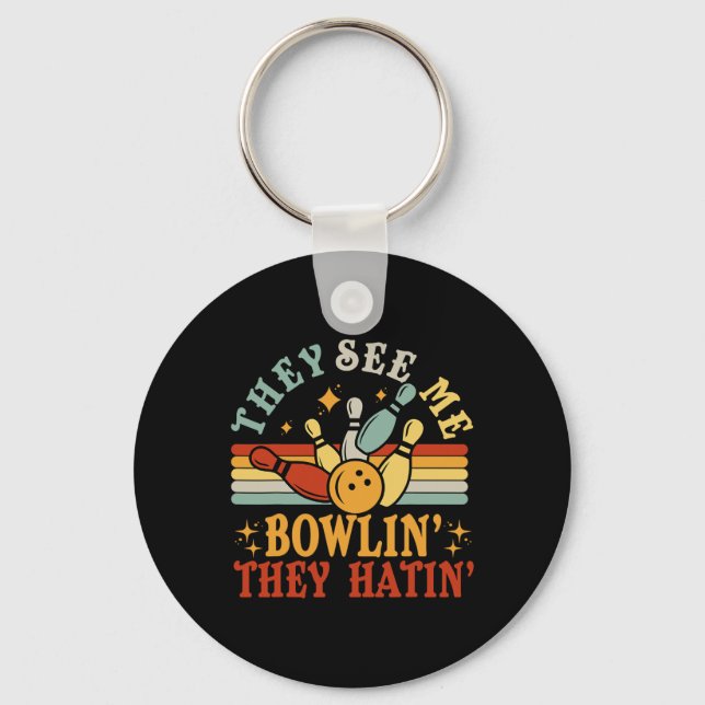Funny See Me Bowling They Hatin Bowling Team Men W Keychain (Front)