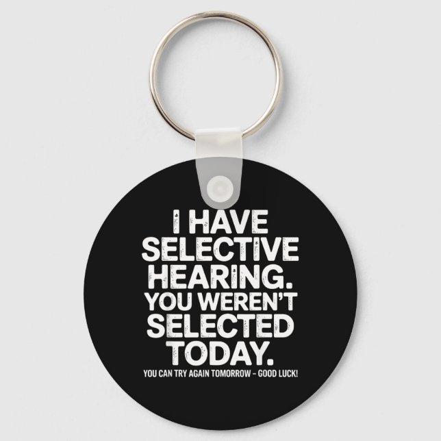 Funny Selective Hearing Quote Humour Saying For Me Keychain (Front)