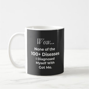 Funny Self-Diagnosed 100+ Diseases Overthinker Coffee Mug