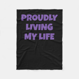 Funny Self-love Quote Proudly Living My Life Stick Fleece Blanket