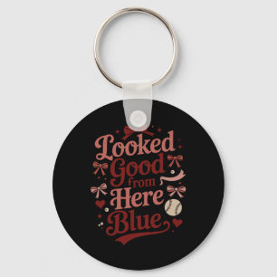 Funny Sell Mom Quote Looked Good From Here Blue So Keychain