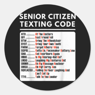 Funny Senior Citizen Texting Code Tee  Classic Round Sticker