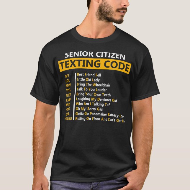 Funny Senior Citizen's Texting Code Design Gift T-Shirt (Front)