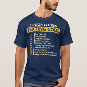 Funny Senior Citizens Texting Code Design Gift T-Shirt