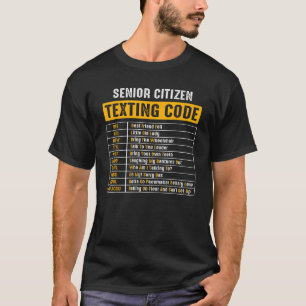 Funny Senior Citizen's Texting Code fathers day fo T-Shirt