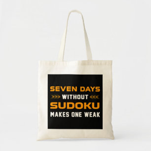 Funny Seven Days Without Sudoku For Puzzle Game Lo Tote Bag