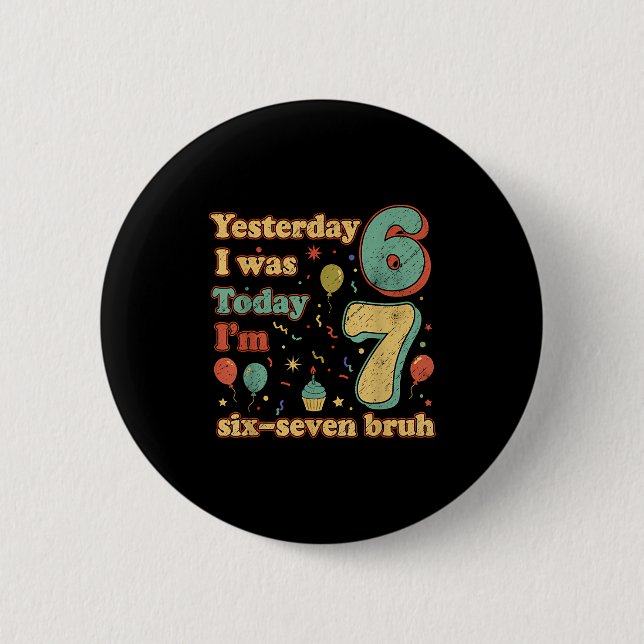 Funny Seven Year Old Birthday Six Seven Bruh Meme  2 Inch Round Button (Front)