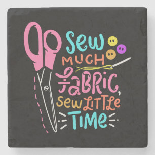 Funny Sewing - Sew Much Fabric Stone Coaster