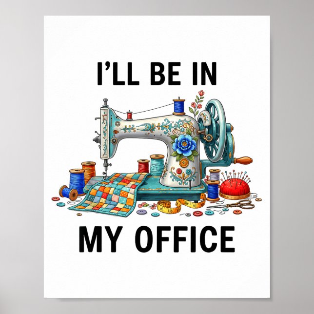 Funny Sewing Sewer My Office Quilt Quilting Patter Poster (Front)