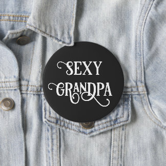 Funny Sexy Grandpa Button Gift