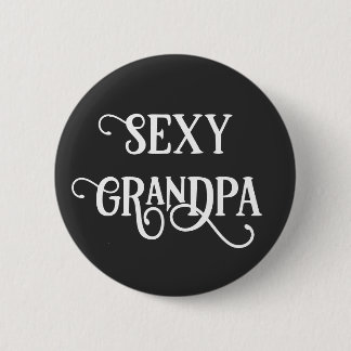 Funny Sexy Grandpa Button Gift