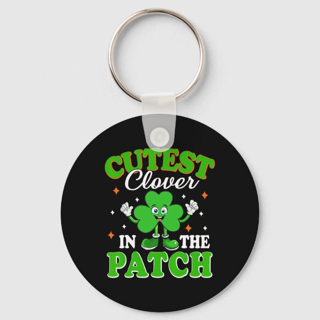 Funny Shamrock Cutest Clover In The Patch St Patri Keychain (Front)