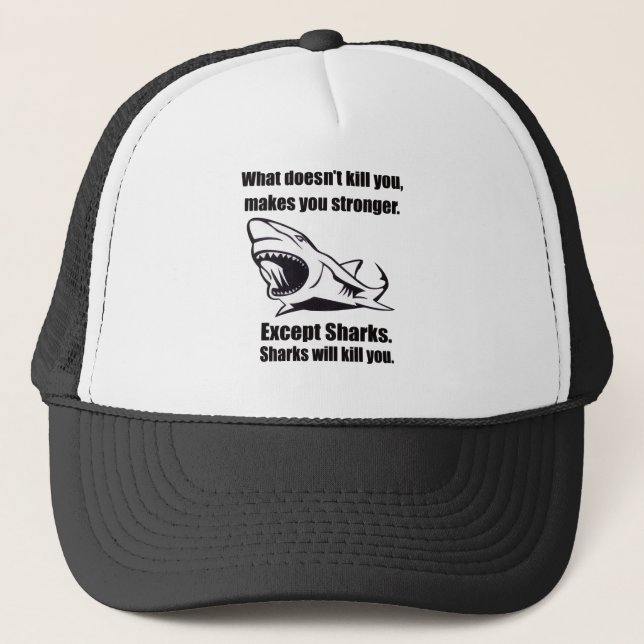 Funny Shark Quote Trucker Hat – What Doesn't Kill  (Front)