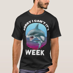 Funny Shark Sorry I Cant Its Fan Week T-Shirt