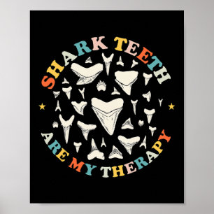 Funny Shark Teeth Are My Therapy Animal Fossil Hun Poster