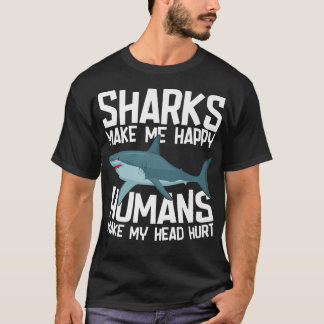 Funny Sharks Make Me Happy Marine Biology Shark T-Shirt