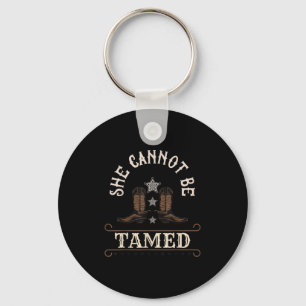 Funny She Cannot Be Tamed Cowgirl S Keychain