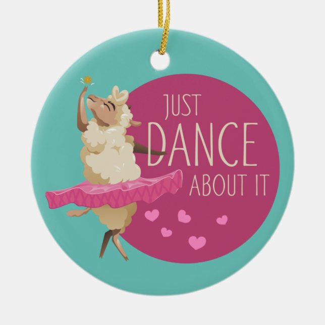 Funny Sheep Message - Just Dance About It 1 Ceramic Ornament (Front)