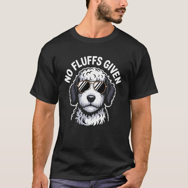 Funny Sheepadoodle Dog Owner No Fluffs Given Pun T-Shirt (Front)