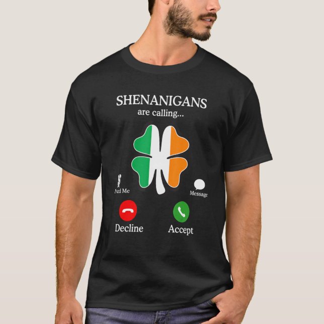 Funny Shenanigans Are Calling St Patrick's Day Iri T-Shirt (Front)