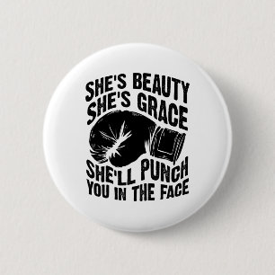 Funny She's Beauty She's Grace She'll Punch You In 2 Inch Round Button