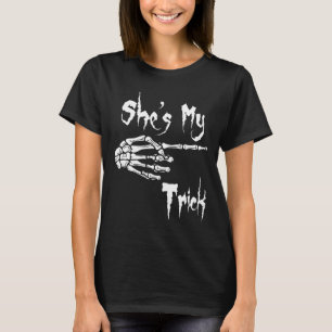 Funny She's My Trick Skeleton Halloween Easy Coupl T-Shirt