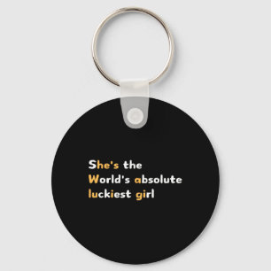 Funny She's The Worlds Absolute Luckiest Girl Aliv Keychain