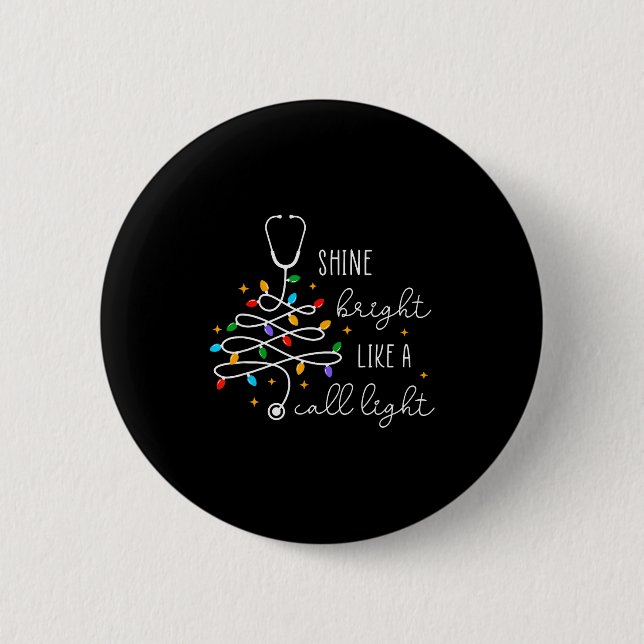 Funny Shine Bright Like A Call Light Nurse Merry C 2 Inch Round Button (Front)