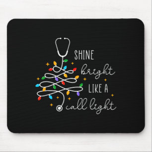 Funny Shine Bright Like A Call Light Nurse Merry C Mouse Pad