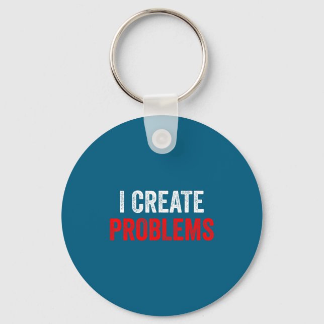 Funny Shirt Create Problems Solve Problems Matchin Keychain (Front)