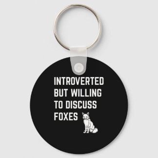 Funny Shirt Introverted But Willing Discuss Foxes Keychain