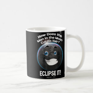 Funny Shirt Joke Total Solar Eclipse Coffee Mug