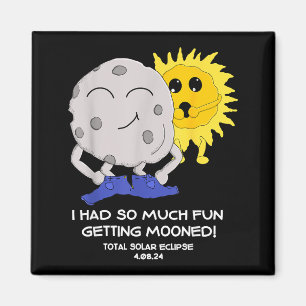 Funny Shirt Total Solar Eclipse Got Mooned Magnet