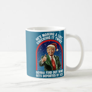 Funny Shirt Trump He Making List Checking Coffee Mug