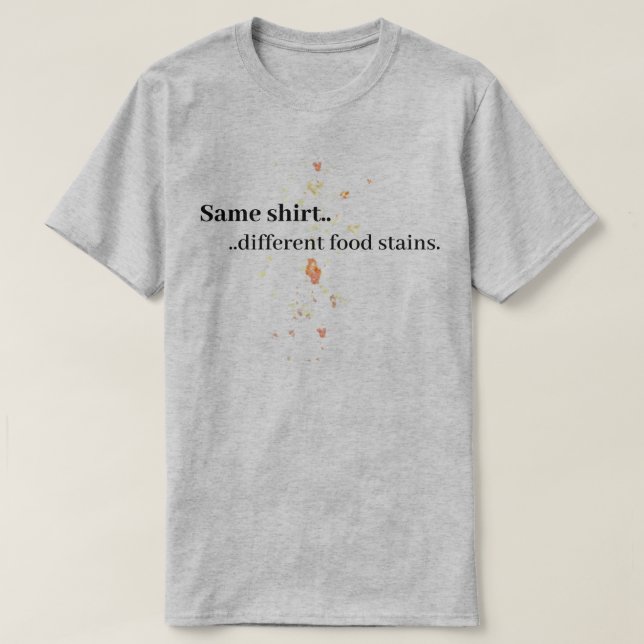 Funny shirt with food stains, funny gift ideas (Design Front)