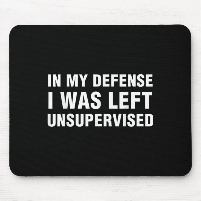 Funny Shirts For Men Sarcastic Tee In My Defence I Mouse Pad (Front)