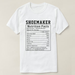 Funny Shoemaker Nutrition Facts Employee Staff T-Shirt