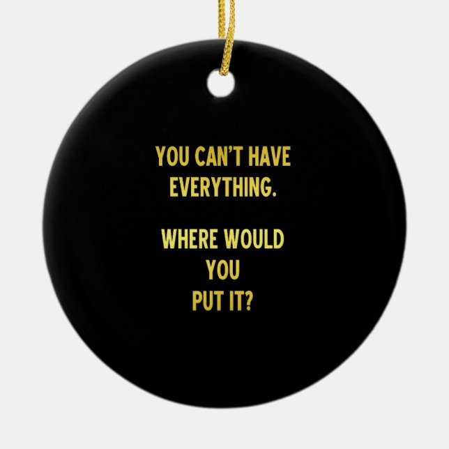 Funny Shopping Hoarding Joke Ceramic Ornament (Front)